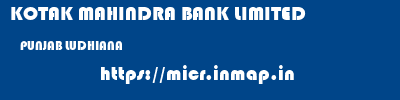 KOTAK MAHINDRA BANK LIMITED  PUNJAB LUDHIANA    micr code